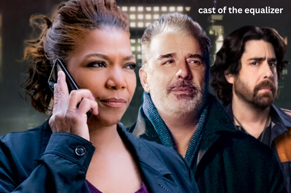 Cast of The Equalizer