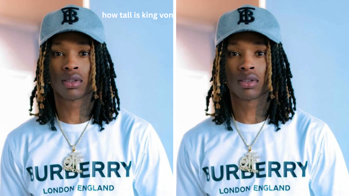 How Tall Is King Von