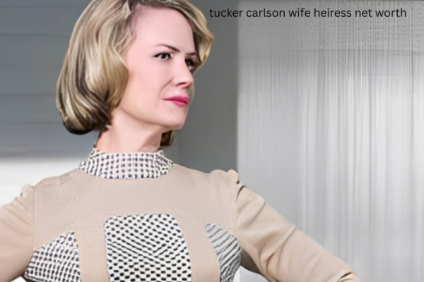 Tucker Carlson Wife Heiress Net Worth